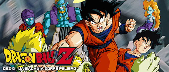Dragon Ball Z - 9 - La galaxia corre peligro - Pelicula Online Audio Latino En Linea